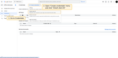 Go to the "Credentials" page in the left menu and select "OAuth client ID" from the "Create credentials" dropdown menu;